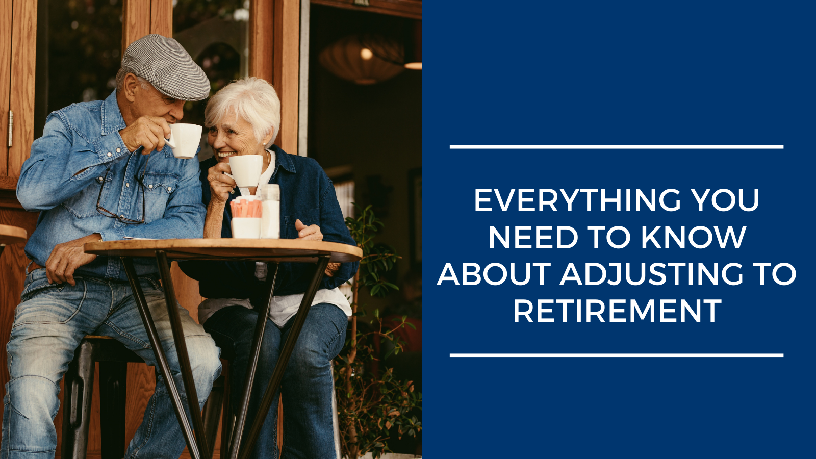 Everything You Need to Know About Adjusting to Retirement Dan Beltran