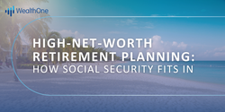 Retirement Planning for High Networth Individuals: Ultimate Wealth Strategies