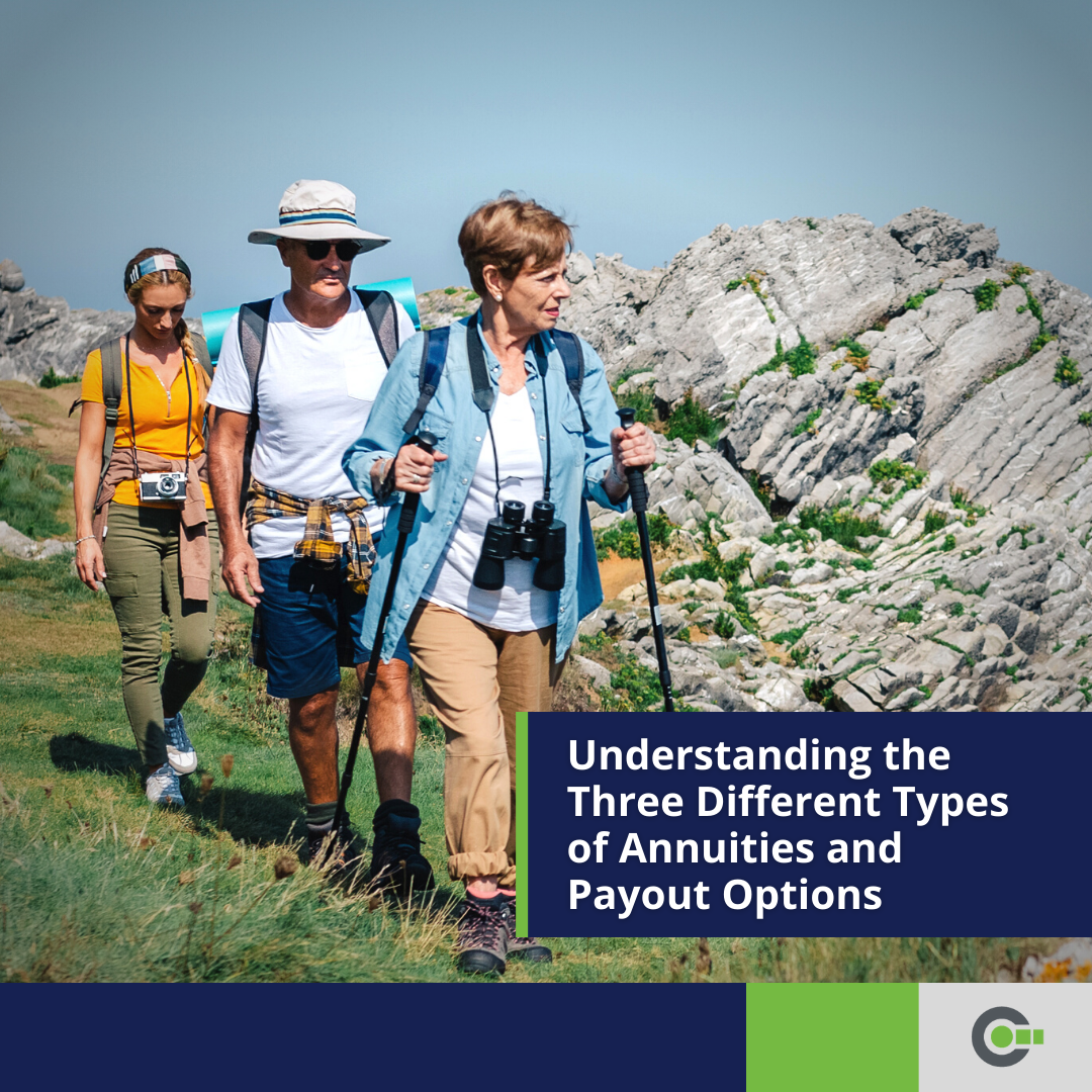 Understanding The Three Different Types Of Annuities And Payout Options Cortburg Retirement