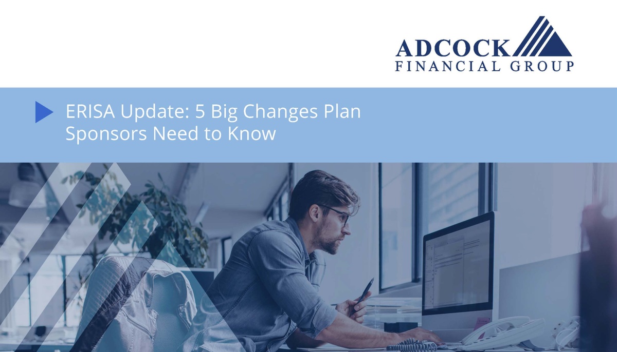 ERISA Update: 5 Big Changes Plan Sponsors Need to Know