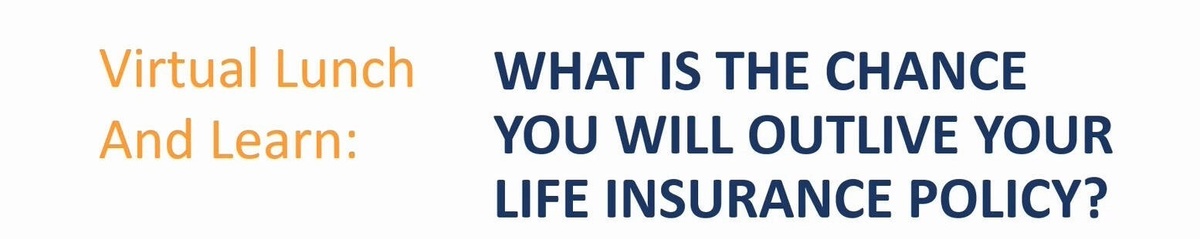 What is the chance you will outlive your life insurance?