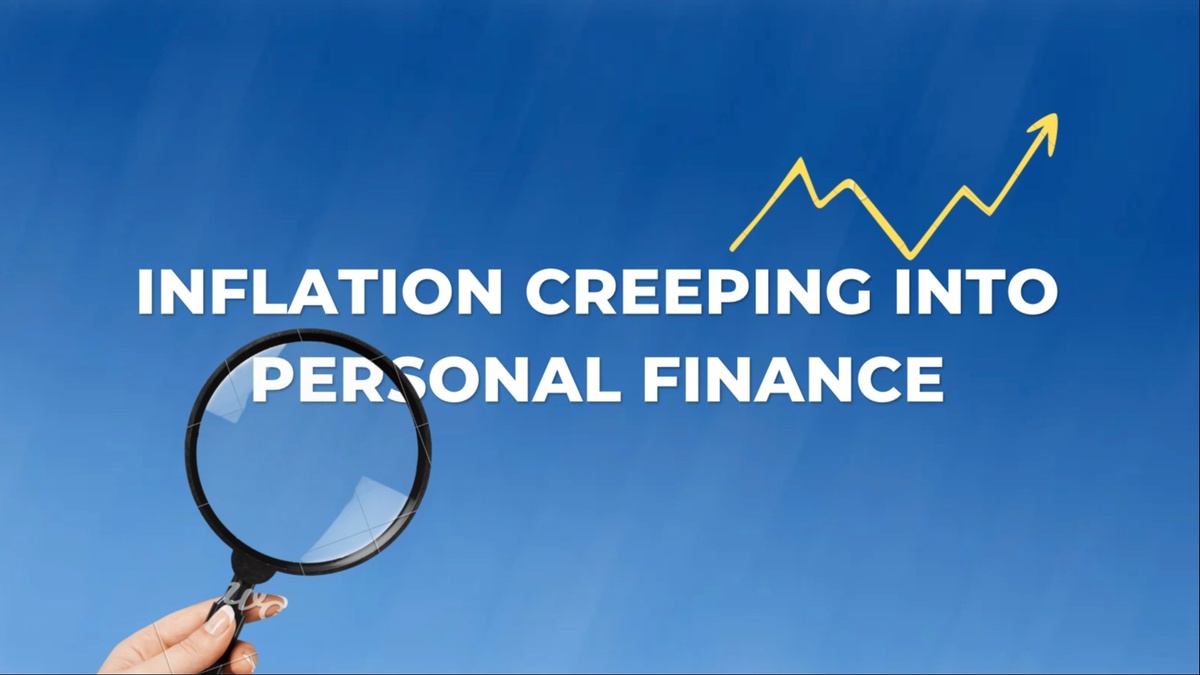 Inflation Creeping into Personal Finances