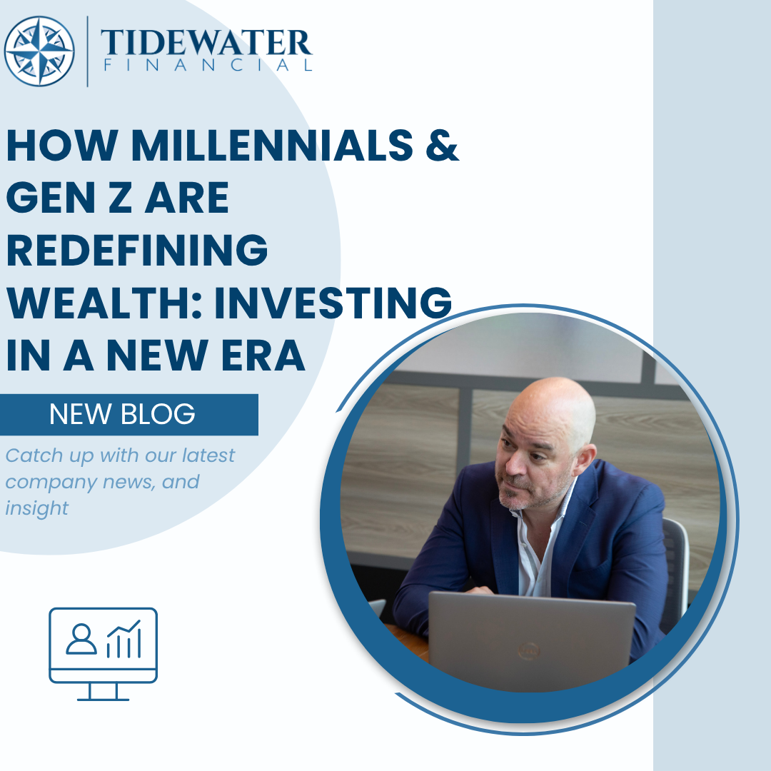 How Millennials & Gen Z Are Redefining Wealth: Investing in a New Era |  Tidewater Financial