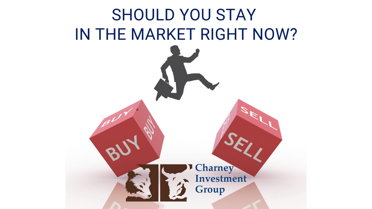 Should You Stay in the Market Right Now?