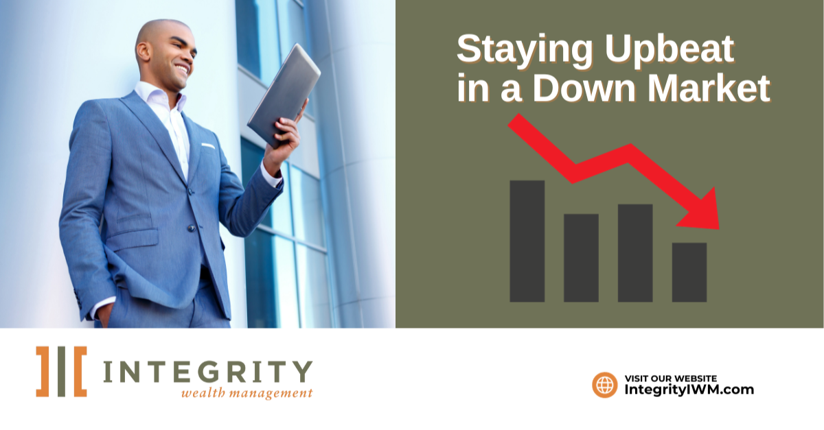 Staying Upbeat in a Down Market