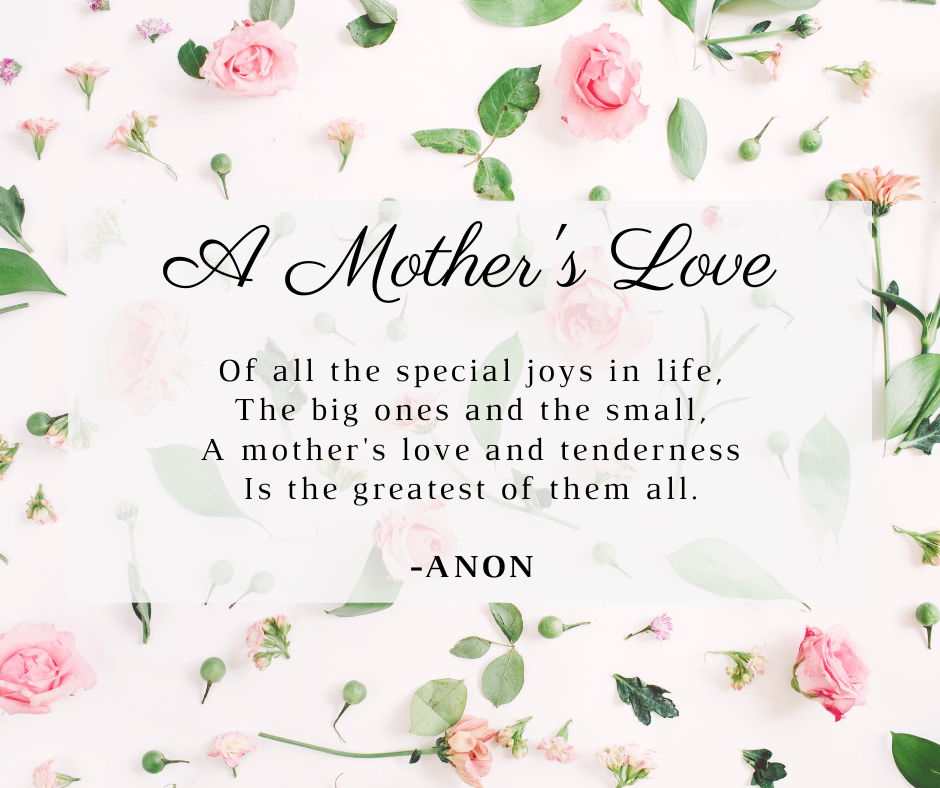 We Love Those Who Have Mothered!