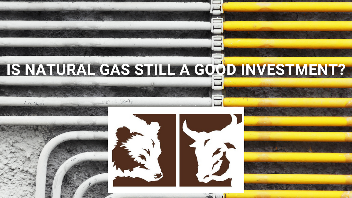 Is Natural Gas Still a Good Investment?