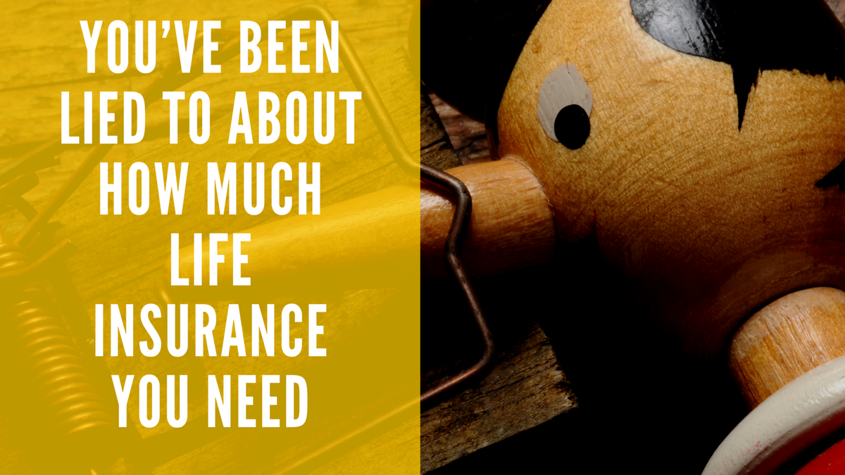 you-ve-been-lied-to-about-how-much-life-insurance-you-need-barbee