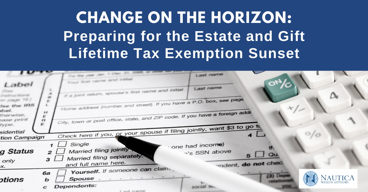 Change on the Horizon Preparing for the Estate and Gift Lifetime Tax