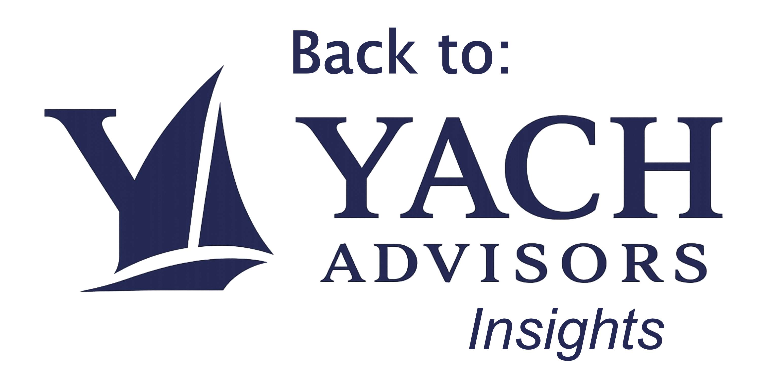 Back to Yach Advisors: Insights