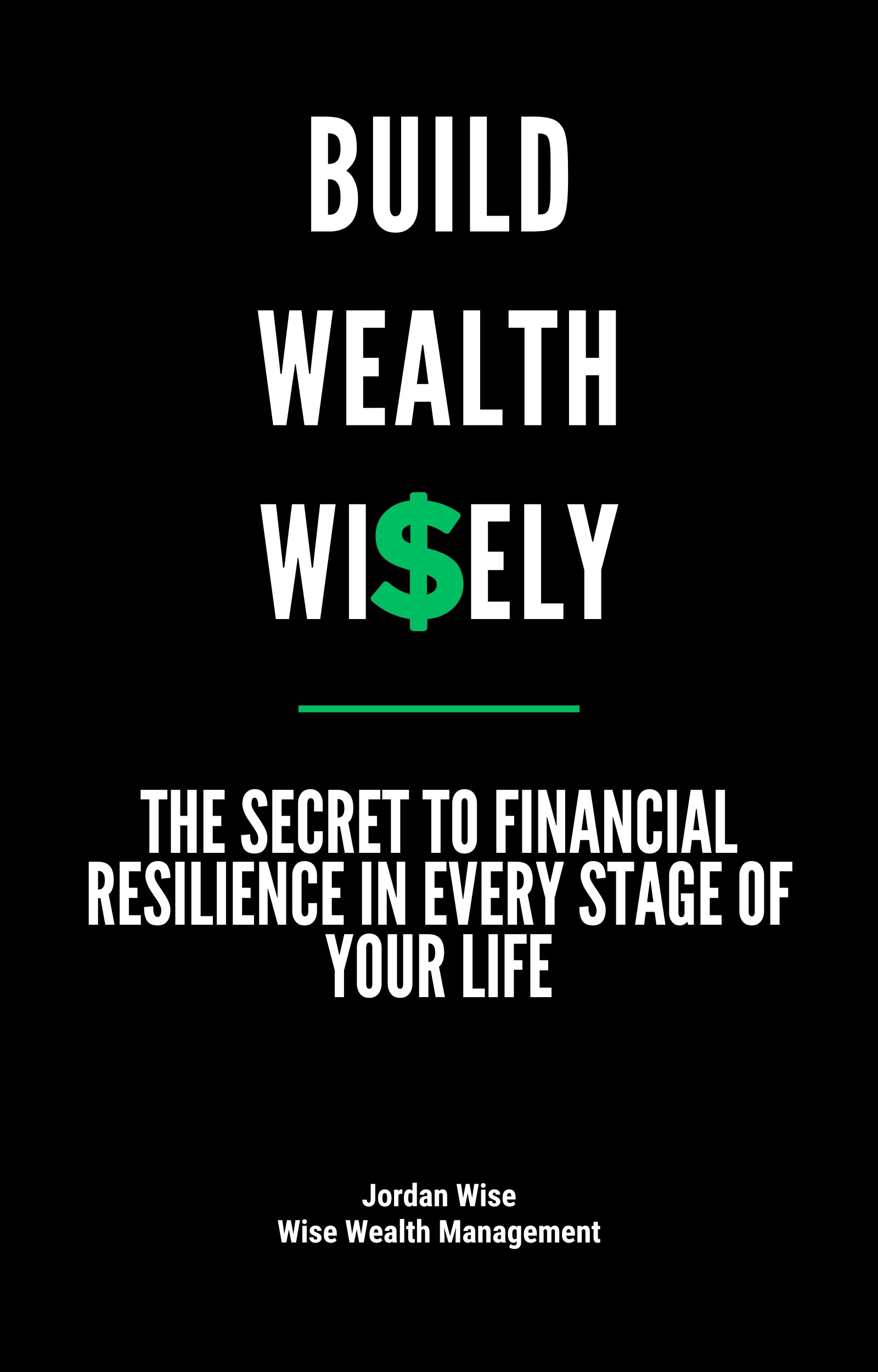 Build Wealth Wisely by Jordan Wise