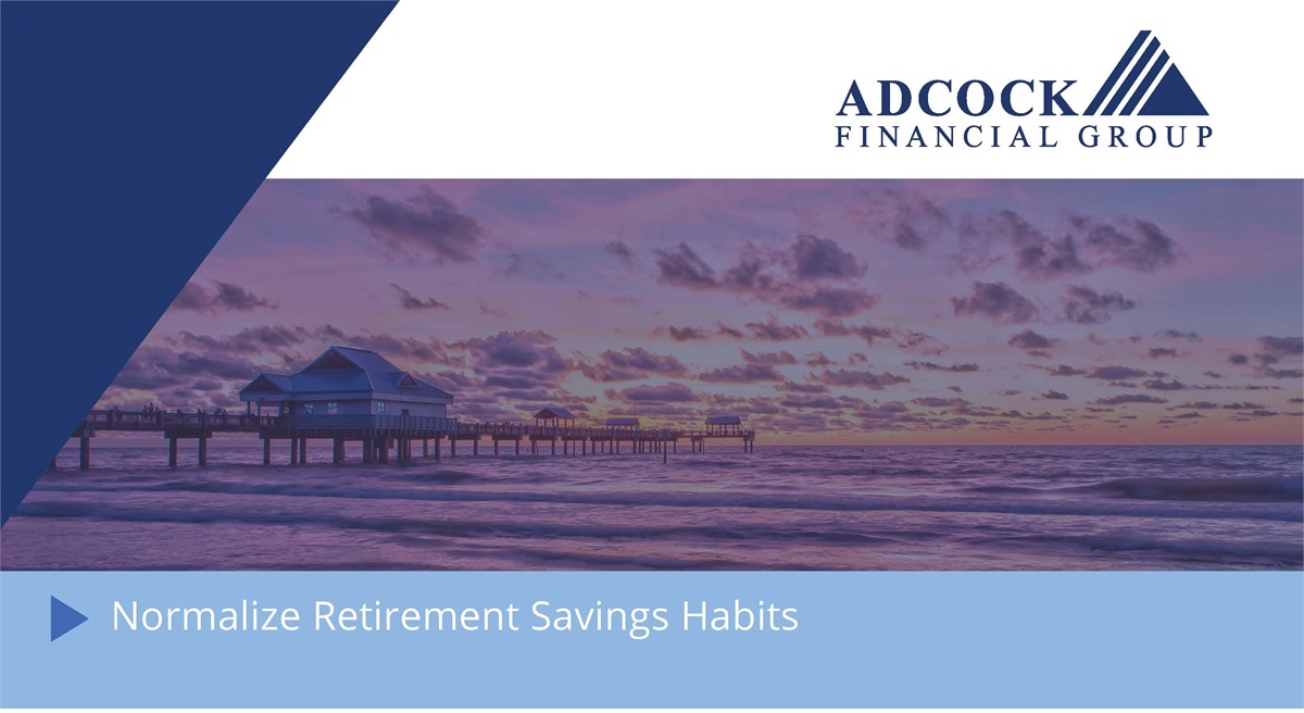 Normalize Retirement Savings Habits