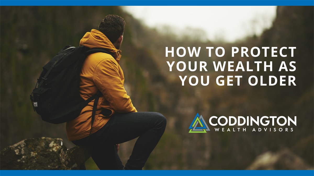 How to Protect Your Wealth as You Get Older Jason Coddington