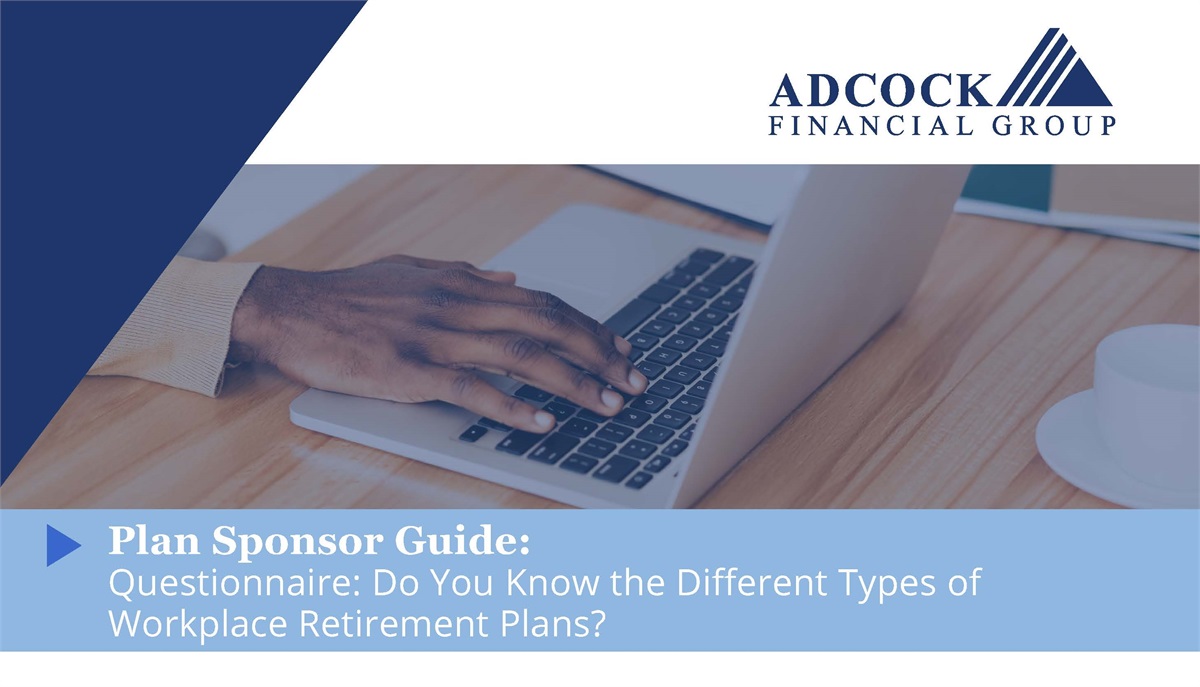 Questionnaire: Do You Know the Different Types of Workplace Retirement Plans?