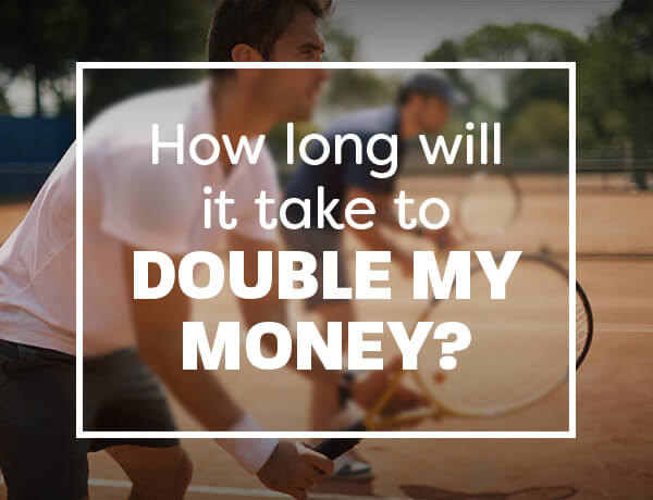 Doubling Your Money