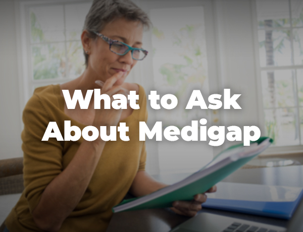 What to Ask About Medigap