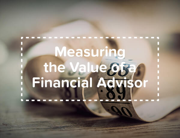 Measuring the Value of a Financial Advisor