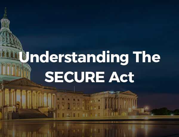 Understanding the SECURE Act