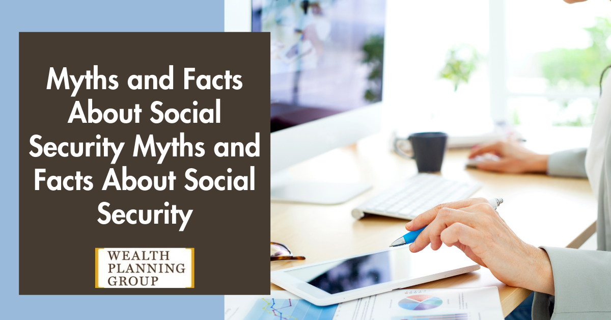 Myths and Facts About Social Security Myths and Facts About Social Security