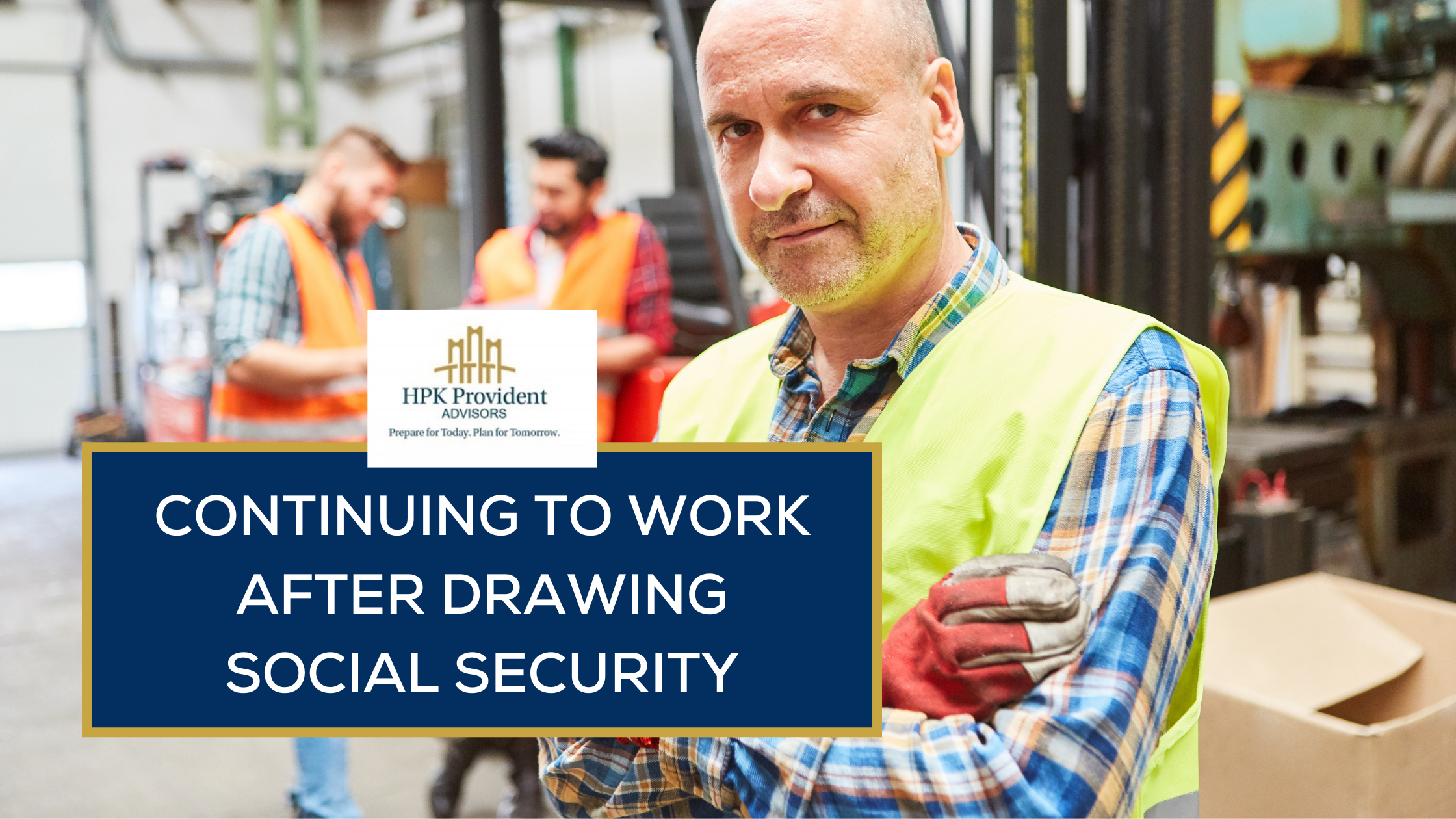 Continuing to Work After Drawing Social Security? What Retirees Should Know