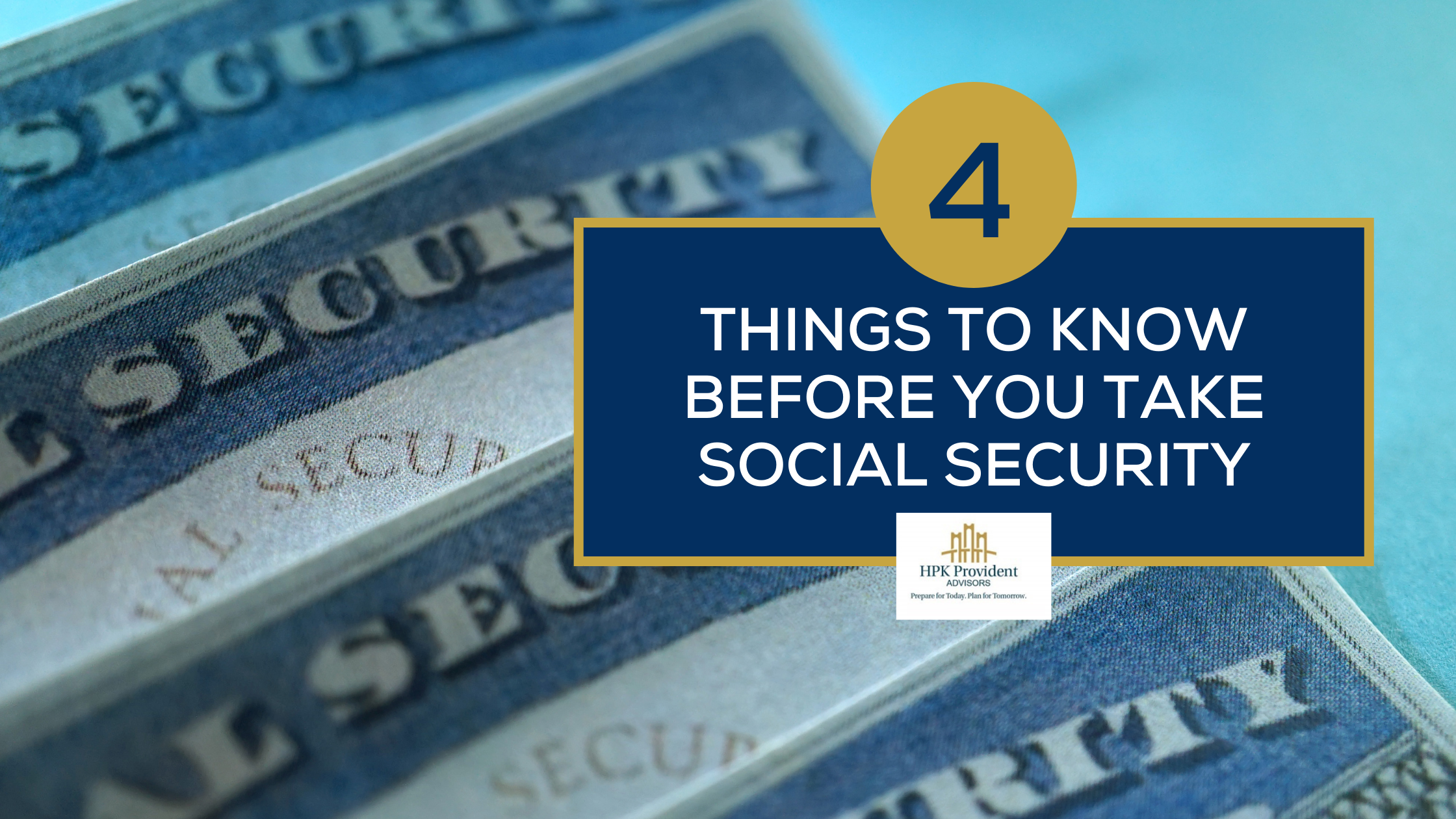 Four Things to Know Before You Take Social Security