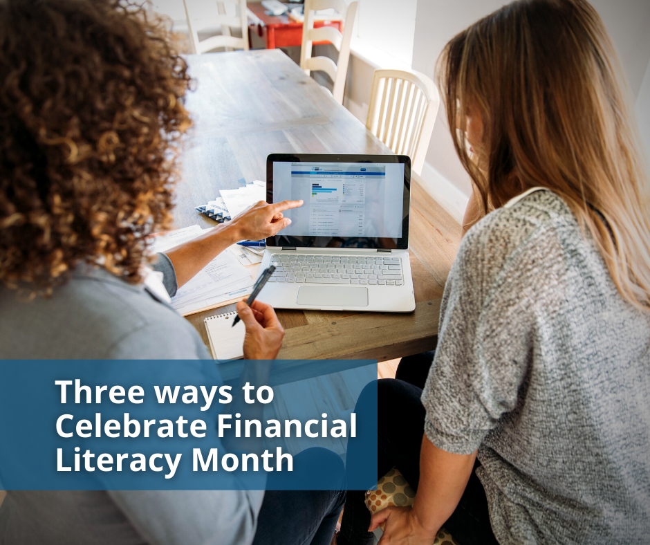 Three Ways to Celebrate Financial Literacy Month