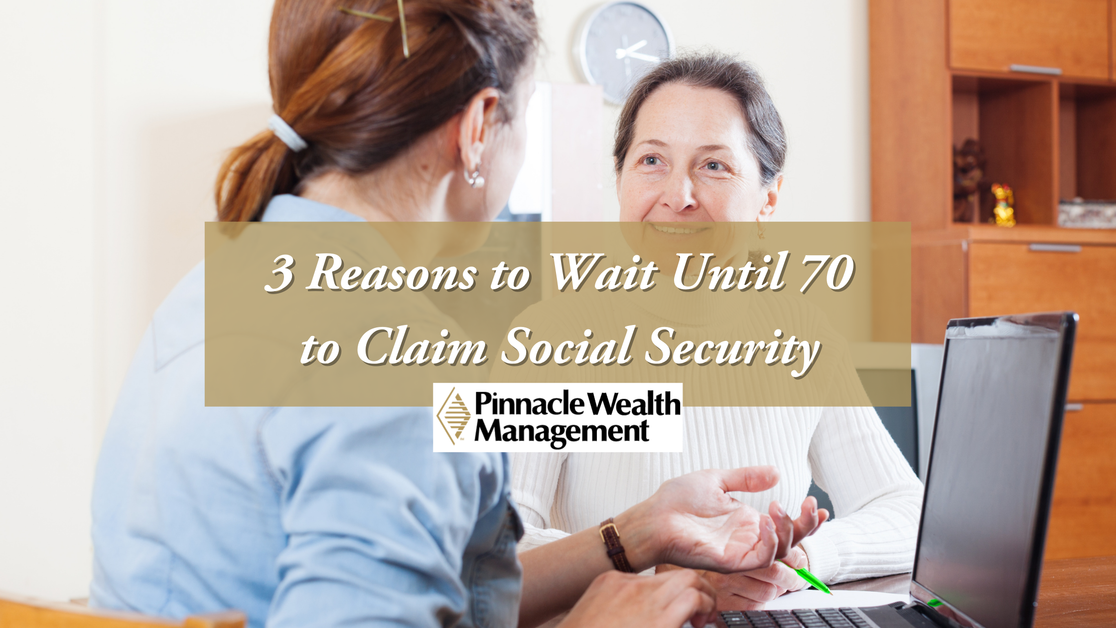 3 Reasons to Wait Until 70 to Claim Social Security Benefits