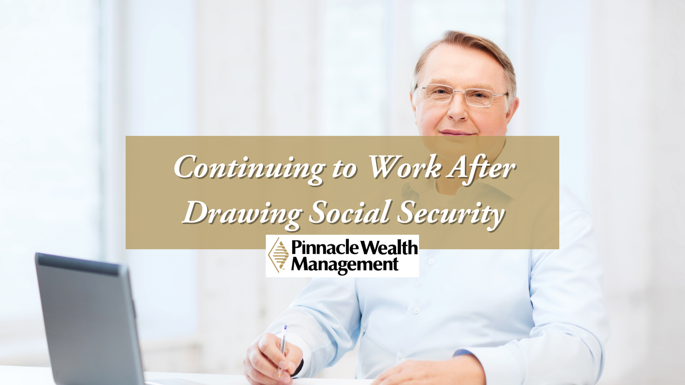 Continuing to Work After Drawing Social Security? What Retirees Should Know