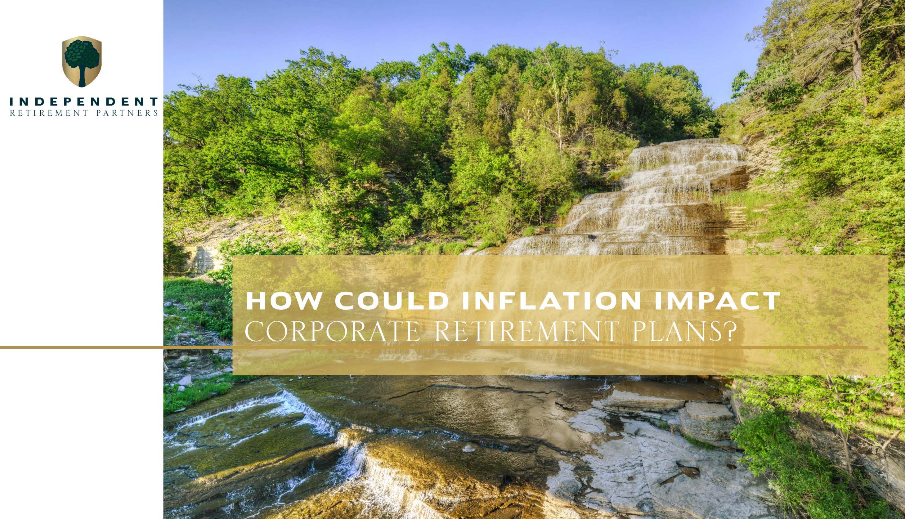 How Could Inflation Impact Corporate Retirement Plans?