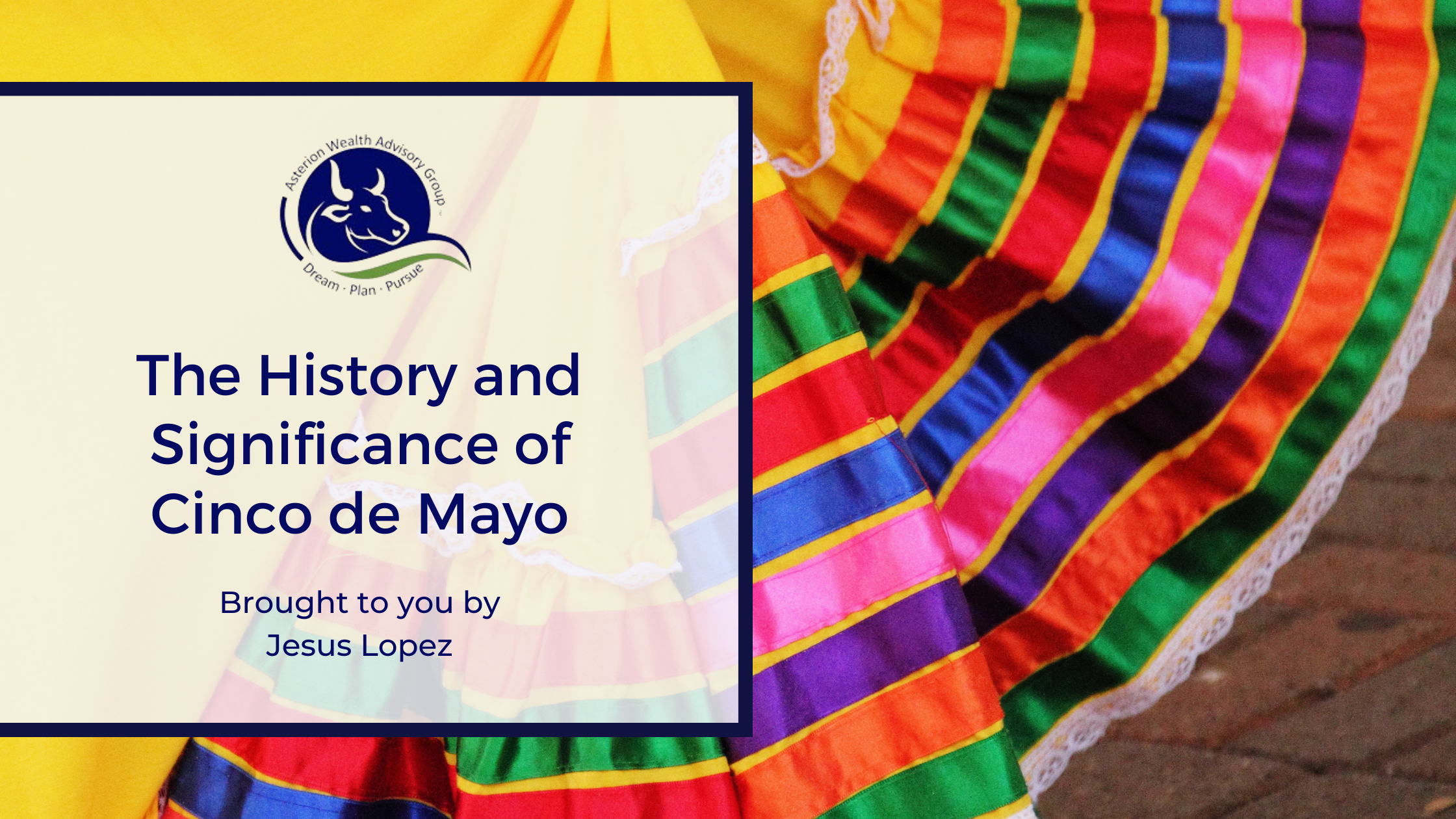 The History and Significance of Cinco de Mayo