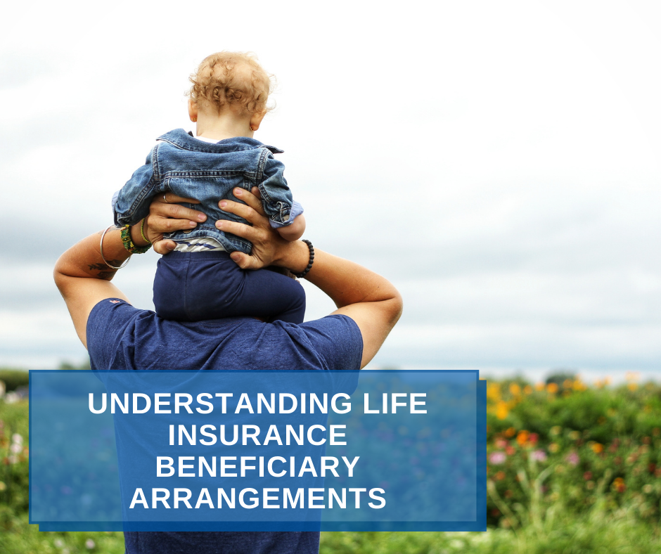 Understanding Life Insurance Beneficiary Arrangements