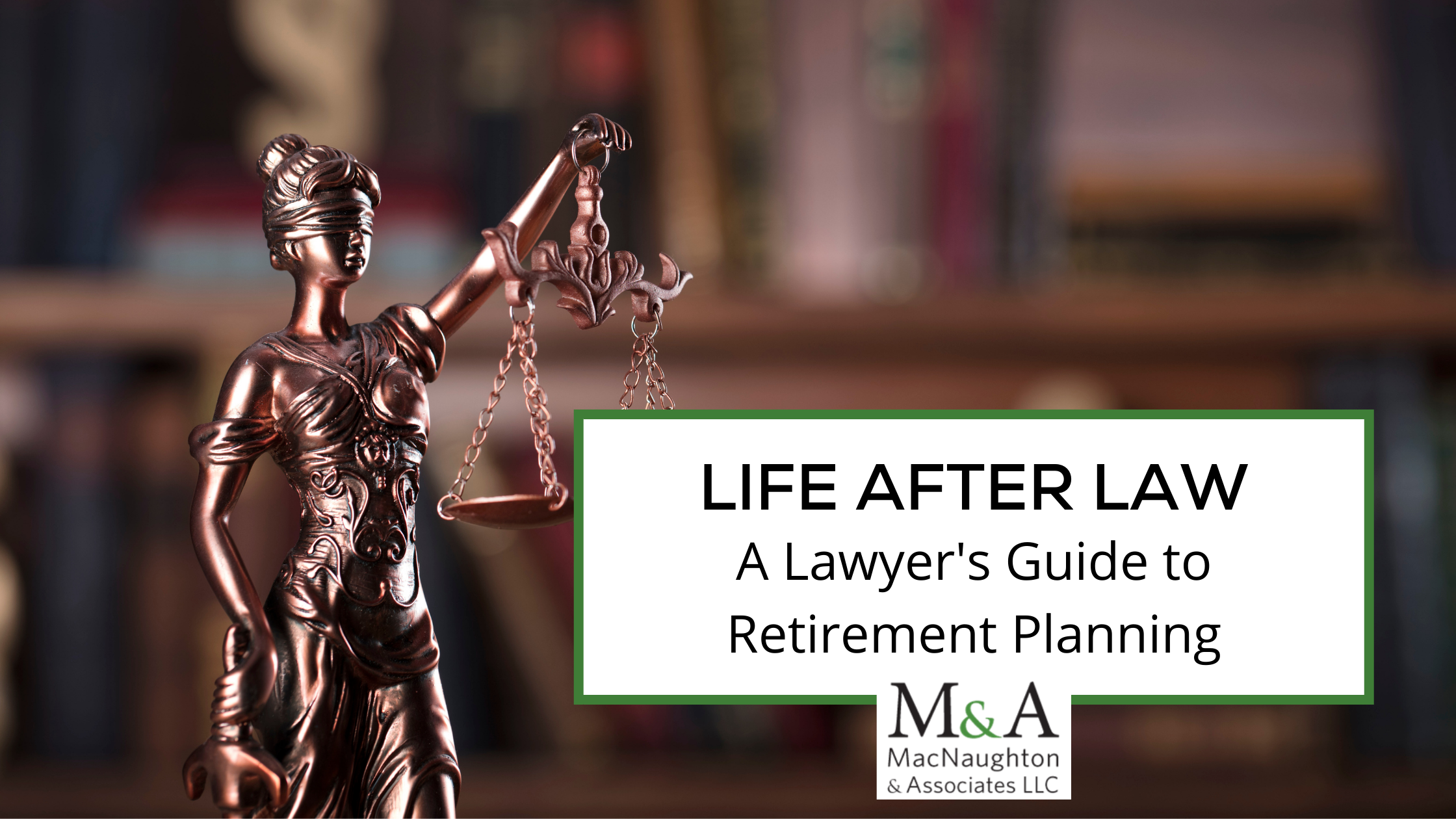 Life After Law: A Lawyer's Guide to Retirement Planning