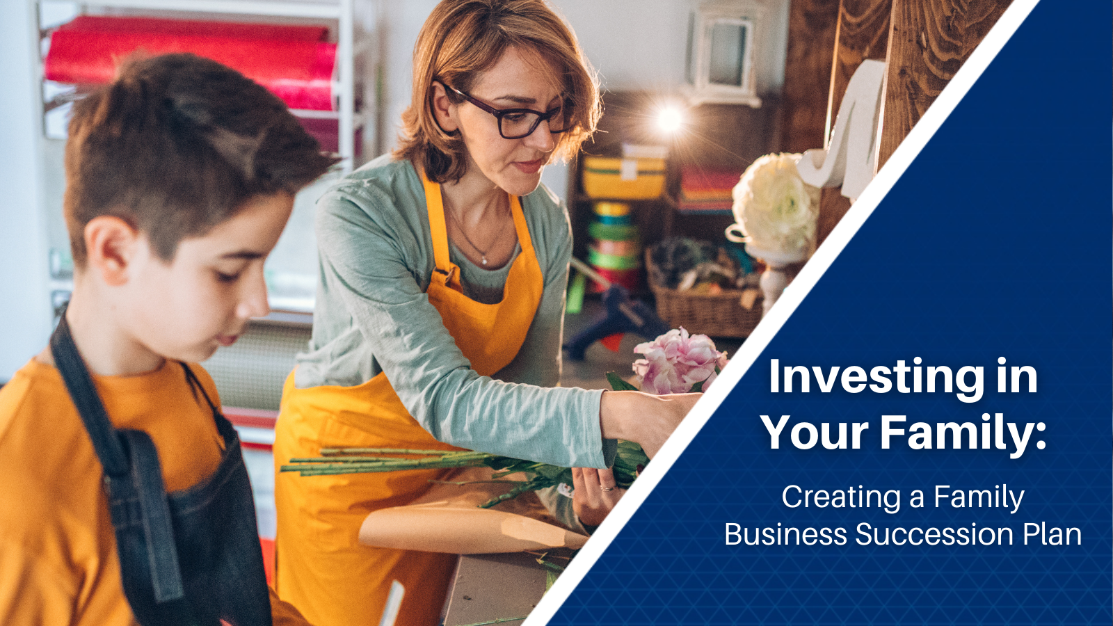 Investing in Your Family: Creating a Family Business Succession Plan