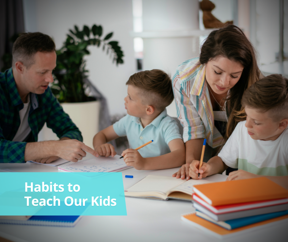 Habits to Teach Our Kids