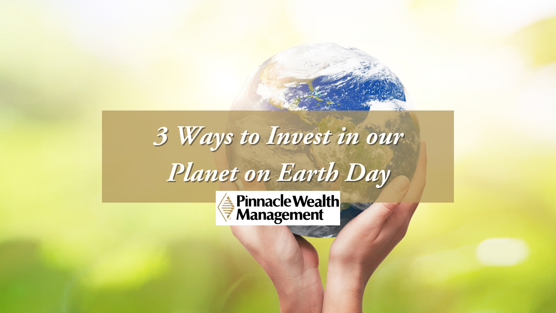 3 Ways to Invest in Our Planet on Earth Day