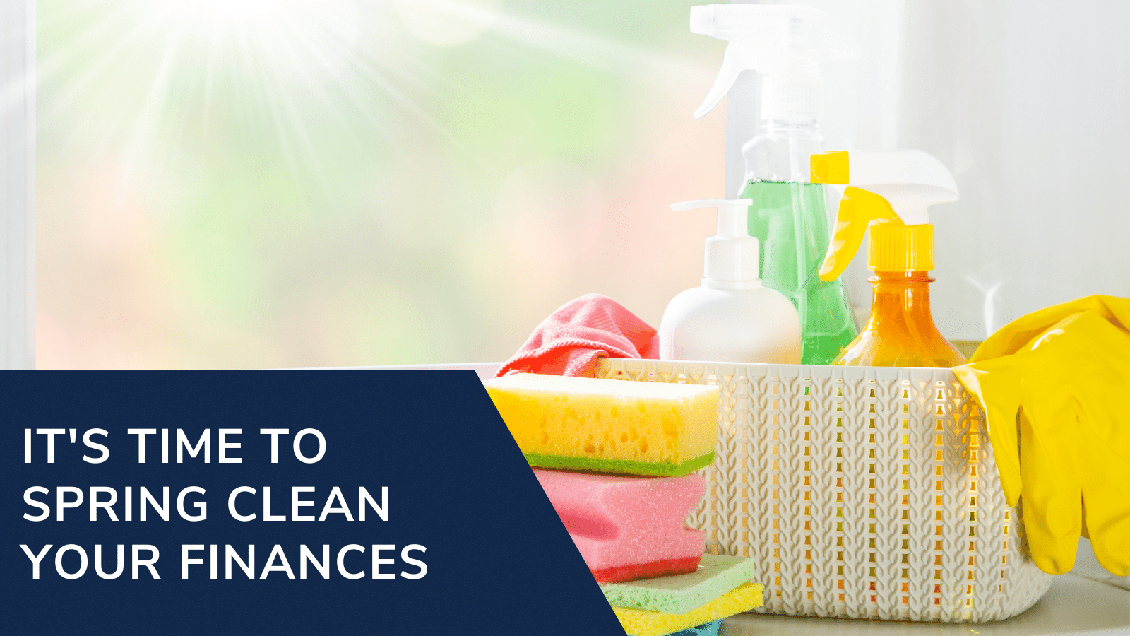 It's Time To Spring Clean Your Finances