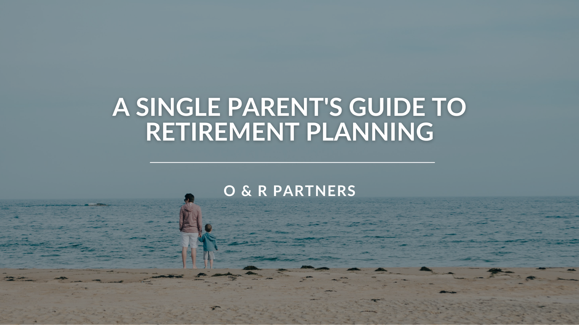 A Single Parent's Guide to Retirement Planning