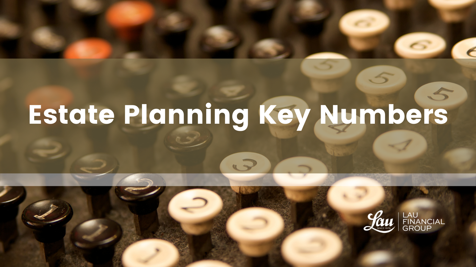 Estate Planning Key Numbers