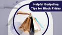 An Extra Helping of Helpful Budgeting Tips for Black Friday