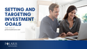 Setting and Targeting Investment Goals