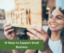 14 Ways to Support Small Business