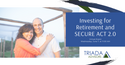 Keys to Investing for Retirement and SECURE Act 2.0