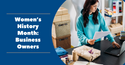 Women’s History Month: Business Owners
