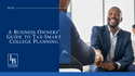 A Business Owners’ Guide to Tax-Smart College Planning
