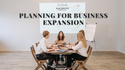 Planning for Business Expansion