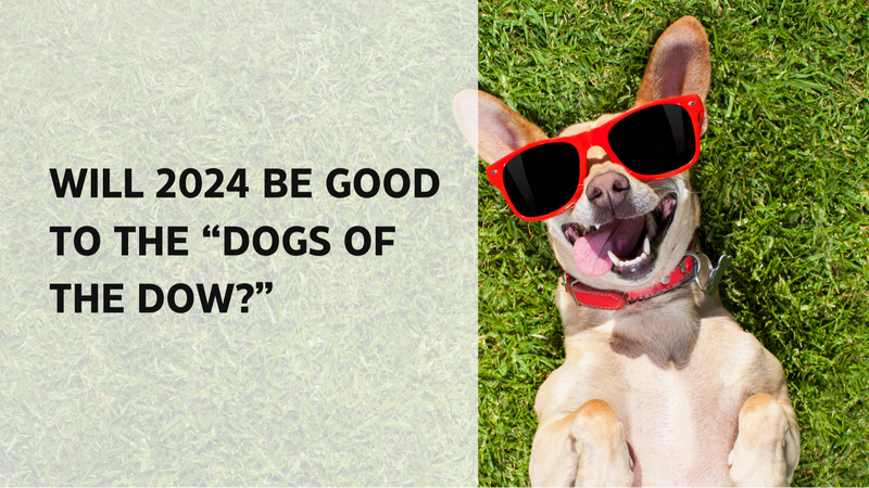 Will 2024 Be Good to the “Dogs of the Dow?”