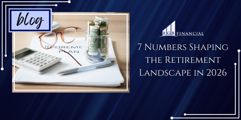7 Numbers Shaping the Retirement Landscape in 2026