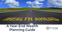 A Year-End Wealth Planning Guide