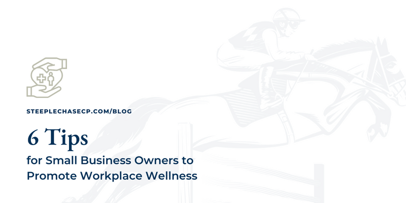 6 Tips for Small Business Owners to Promote Workplace Wellness