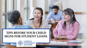 Tips Before Your Child Signs for Student Loans